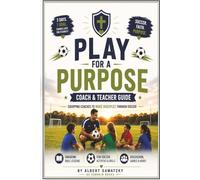 Play for a Purpose: Coach & Teacher Guide: A Complete 3-Day Christian Soccer Ministry Guide with Bible Lessons, Discussion Questions, Soccer Drills, ... Teachers, Churches, Camps & Outreach Programs