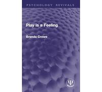 Play is a Feeling (Psychology Revivals)
