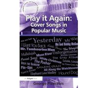 Play it Again: Cover Songs in Popular Music (Ashgate Popular and Folk Music)