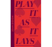 Play It As It Lays: From the author of The Year of Magical Thinking (Collins Modern Classics)