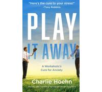 Play It Away: A Workaholic's Cure for Anxiety