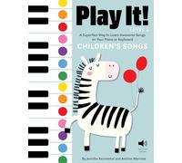 Play It! Children’s Songs: A Superfast Way to Learn Awesome Songs on Your Piano or Keyboard