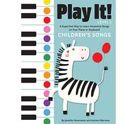 Play It! Children's Songs: A Superfast Way to Learn Awesome Songs on Your Piano or Keyboard
