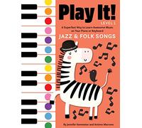 Play It! Jazz and Folk Songs: A Superfast Way to Learn Awesome Songs on Your Piano or Keyboard