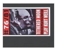Play Kurt Weill by Tethered Moon (2005-09-13)