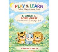 Play & Learn Color, Play & Have Fun!: Learn animals in English and Portuguese with coloring and activities for kids ages 4-7