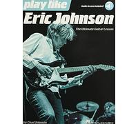 Play like eric johnson guitare +enregistrements online: The Ultimate Guitar Lesson Book