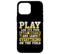 Play Like It's Your Last Match and Leave Everything On The Carcasa para iPhone 16 Pro MAX