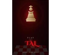 Play Like Tal: A Study in Chaos, Sacrifice, and the Art of Attacking