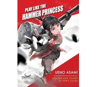 Play Like the Hammer Princess: Lessons and Games of Ueno Asami