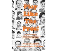 Play Like The Pros!: 50 player profiles to inspire you and improve your table tennis game