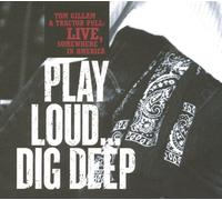 Play Loud Dig Deep- Tom Gillam & Tractor Pull Live, Somewhere in America