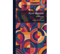 Play-Making: A Manual of Craftsmanship