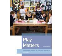 Play Matters: Investigative learning for preschool to Grade 2