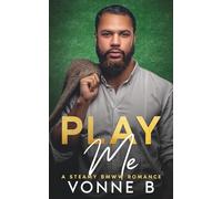 Play Me: A Steamy BMWW Big Boy Romance (Naughty Teachers)