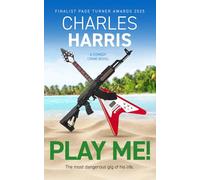 Play Me!: The award-shortlisted comedy crime novel: The new comedy crime novel - finalist for the Page Turner Awards 2025