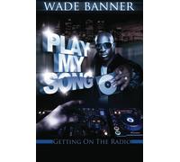Play My Song: Getting On The Radio