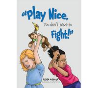 Play Nice, You Don't Have to Fight!