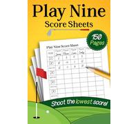 Play Nine Score Sheets: 150 Pages For Scorekeeping (6x9)