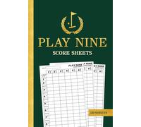 Play Nine Score Sheets Journal: 150 Pages for Play 9 Golf Card Game Scorekeeping