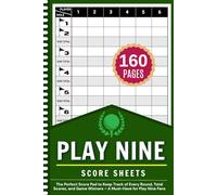 Play Nine Score Sheets: Large Print Score Pad for the Play Nine Golf Card Game|6" x 9"|160 Pages