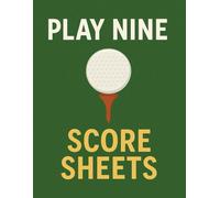 Play Nine Score Sheets: Score Pad for Golf-Inspired Card Game 100 Sheets