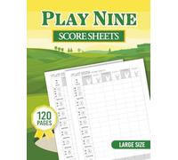 Play Nine Score Sheets: Score Pads for Play 9 Golf Card Game | Large Size 8.5" x 11" | 120 Pages