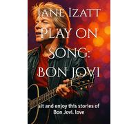 Play on Song: Bon Jovi: sit and enjoy this stories of Bon Jovi. love