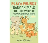Play & Pounce - Baby Animals of the World: Your Animal Adventure Waits
