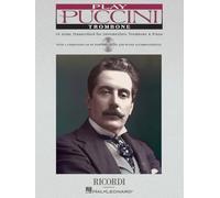 Play puccini trombone +cd: 10 Arias Transcribed for Solo Trombone & Piano