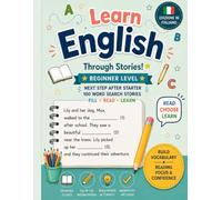 Play, Read & Learn English! - Beginner Level: 100 Fun Fill-in-the-Blank Stories with Vocabulary Practice for Italian-Speaking Children Ages 7-11