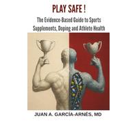 Play Safe!: The Evidence-Based Guide to Sports Supplements, Doping and Athlete Health