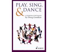 Play, sing and dance livre sur la musique: An Introduction to Orff Schulwerk