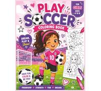 Play Soccer: Coloring Book