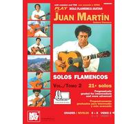 Play Solo Flamenco Guitar With Juan Martin Vol. 2: Guitarra Flamenca-21 Solos