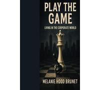 Play The Game Living in the Corporate World