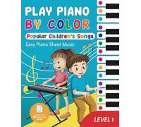 Play the Piano by Color | Popular Children´s Songs | Easy Piano Sheet Music - LEVEL 1: Fun way to learn piano | Includes Audio Track