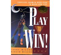 Play to Win: Choosing Growth Over Fear in Work and Life