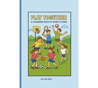 Play Together: A colouring book of sports scenes