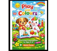 Play with Colours for Kids aged 3 to 5 years: Fun & Easy Coloring Pages for Toddlers Ages 3-5 | Cute Animals, Simple Objects, and Beginner Coloring Activities for Preschool Kids