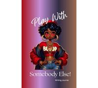 Play With Somebody Else!