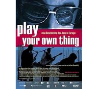 Play Your Own Thing - Eine Geschichte des Jazz in Europa [Alemania] [DVD]