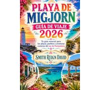PLAYA DE MIGJORN GUÍA DE VIAJE 2026: Tu guía esencial para las playas, pueblos y aventuras costeras del sur de Formentera.
