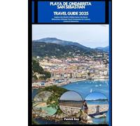 PLAYA DE ONDARRETA SAN SEBASTIÁN TRAVEL GUIDE 2025: Explore the World’s Hidden Gems Like Never Before,Your Ultimate Travel Companion for Culture, Cuisine & Adventure (GLOBAL TRAVEL GUIDES SERIES)