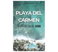 PLAYA DEL CARMEN GUÍA DE VIAJE 2026