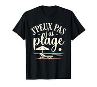 Playa Francesa de Verano Relajado J'peux Pas J'Ai Plage Camiseta