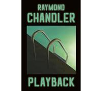 Playback: 7 (A Philip Marlowe Novel)