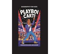 PLAYBOI CARTI: A Musician with Big Beats and Big Dreams- Biography for kids