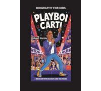 PLAYBOI CARTI: A Musician with Big Beats and Big Dreams- Biography for kids
