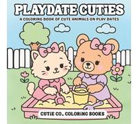 Playdate Cuties Coloring Book: Where Every Page Is a Playdate
